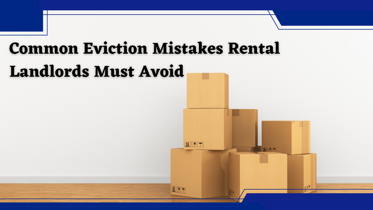 Common Eviction Mistakes Rental Landlords Must Avoid - Article Banner