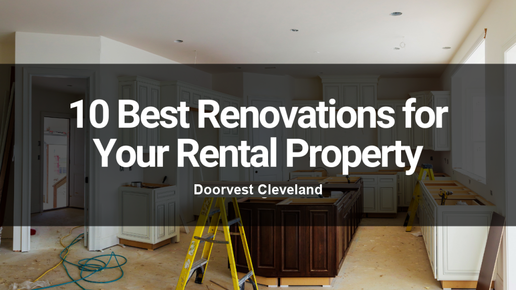 A bright kitchen under renovation with white cabinets and wooden floors, featuring a ladder and construction tools. Text overlay: "10 Best Renovations for Your Rental Property."